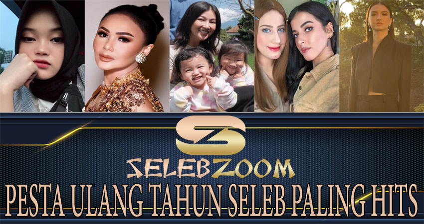 Pesta Ulang Tahun Seleb Paling Hits