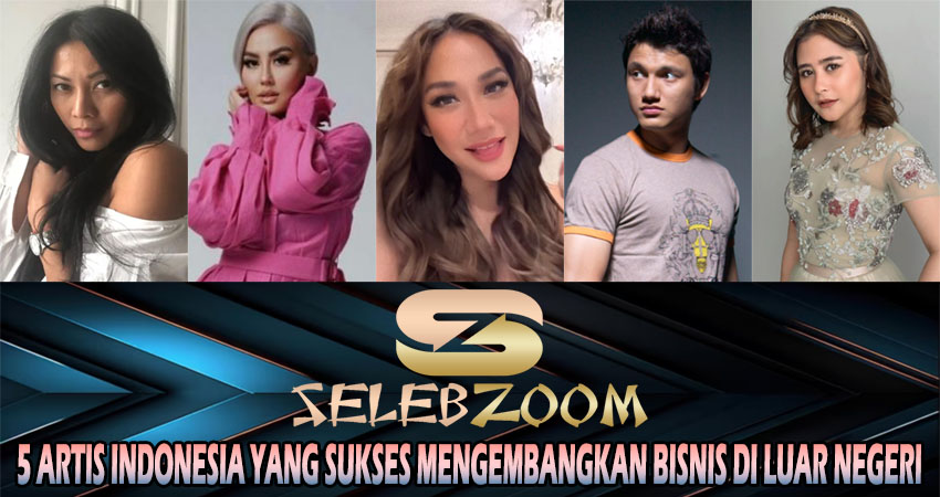 5 Artis Indonesia yang Sukses Mengembangkan Bisnis di Luar Negeri