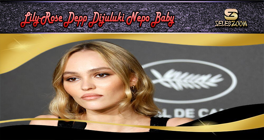 Lily-Rose Depp Dijuluki Nepo Baby