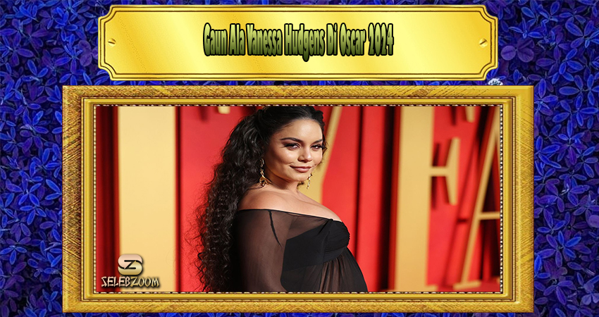 Gaun Ala Vanessa Hudgens Di Oscar 2024